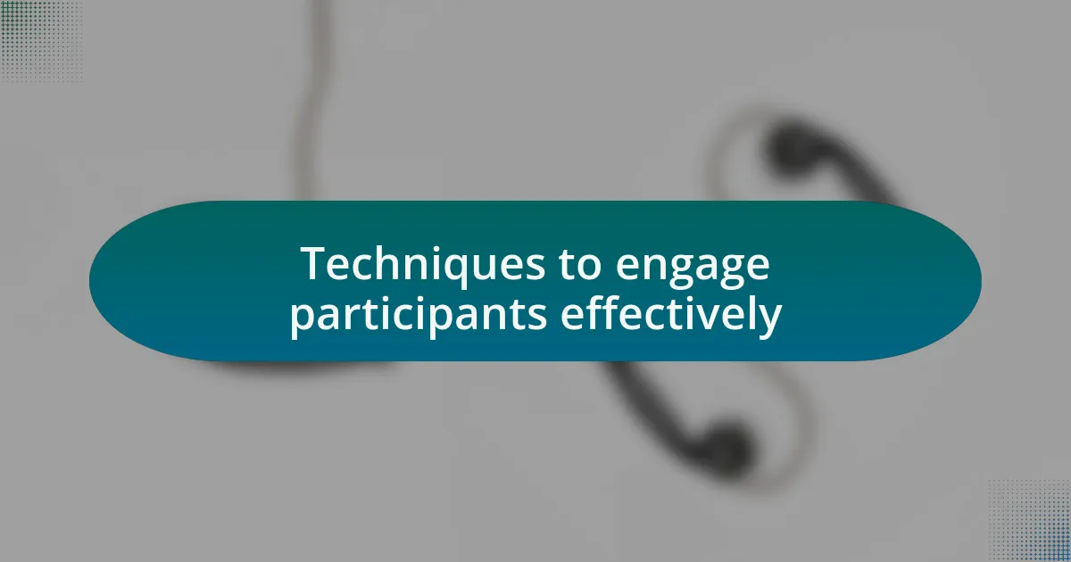 Techniques to engage participants effectively