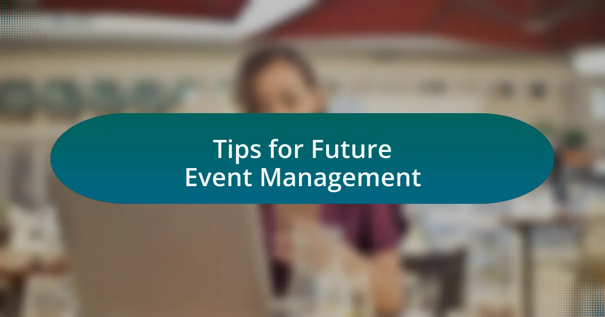 Tips for Future Event Management
