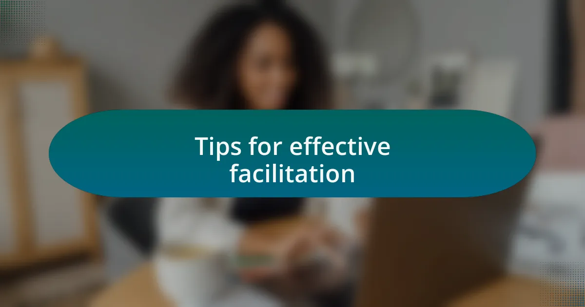 Tips for effective facilitation