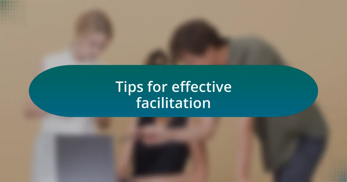 Tips for effective facilitation