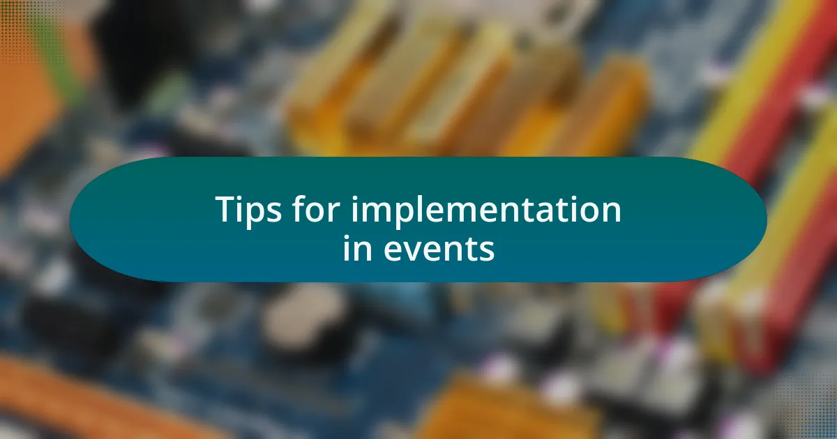 Tips for implementation in events