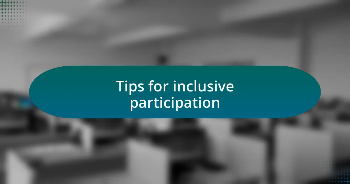 Tips for inclusive participation