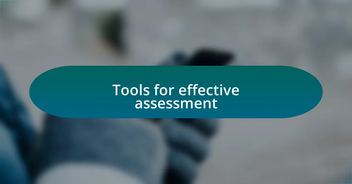 Tools for effective assessment