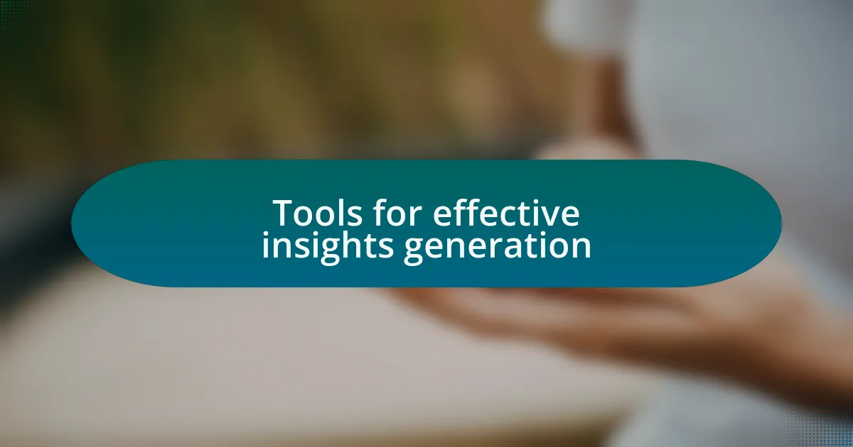 Tools for effective insights generation