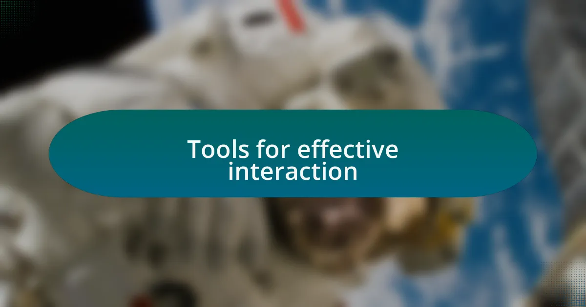 Tools for effective interaction