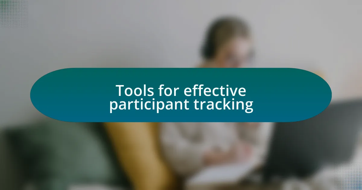 Tools for effective participant tracking