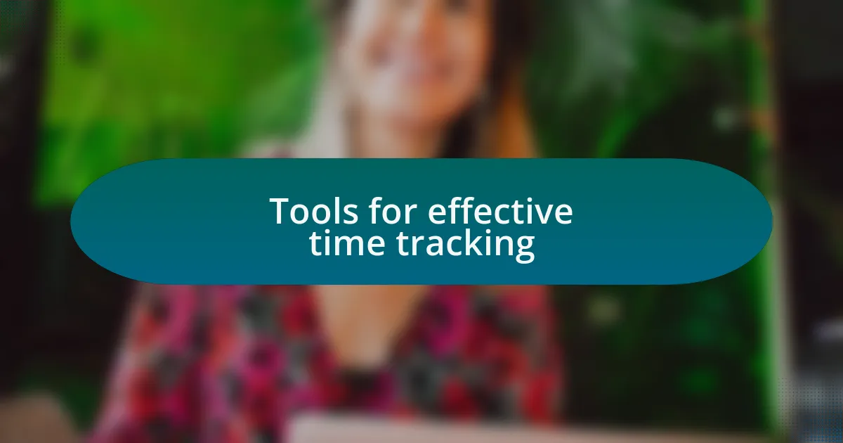 Tools for effective time tracking