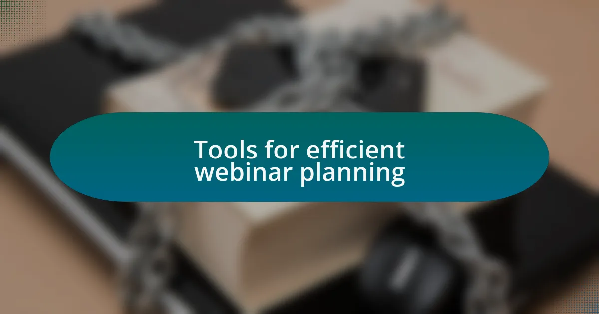 Tools for efficient webinar planning