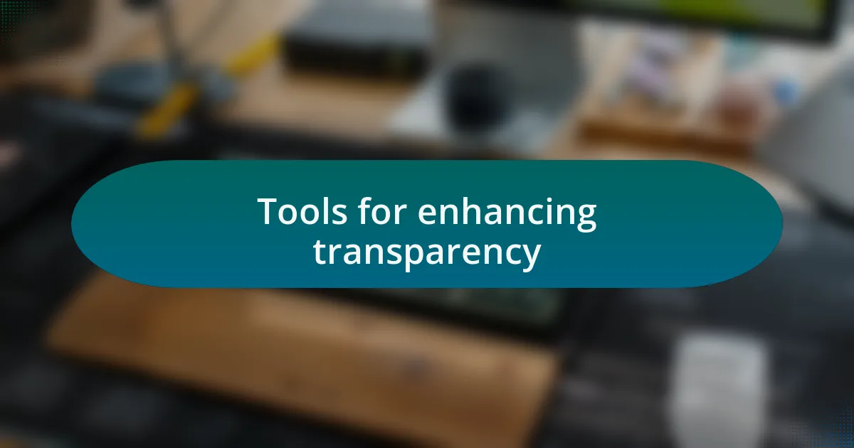 Tools for enhancing transparency