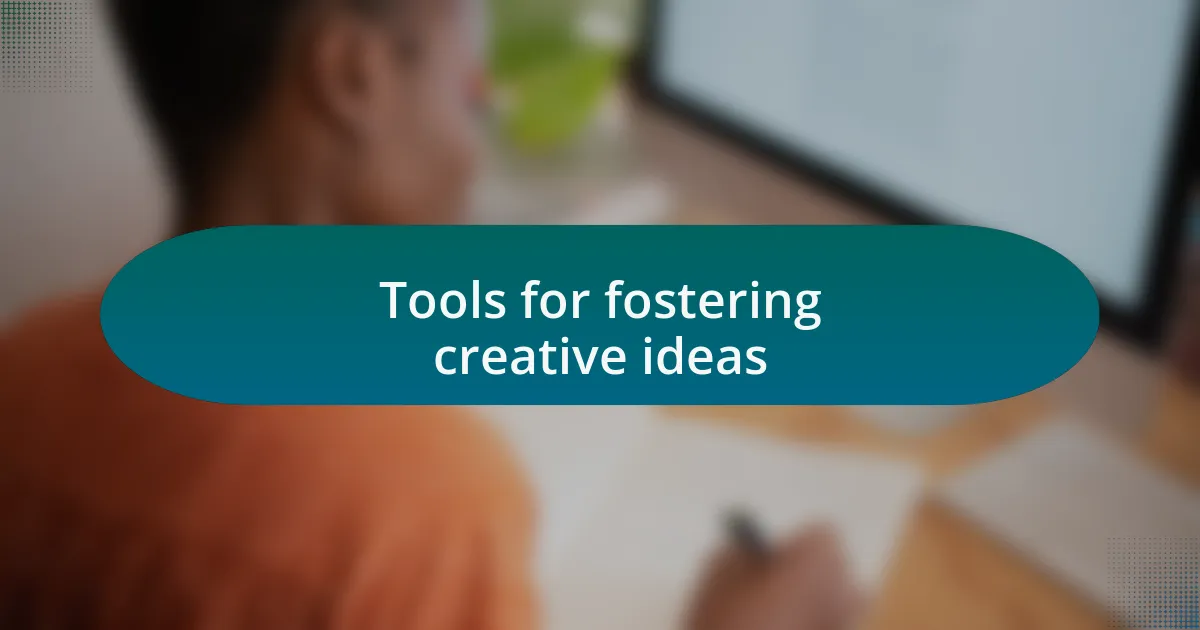Tools for fostering creative ideas