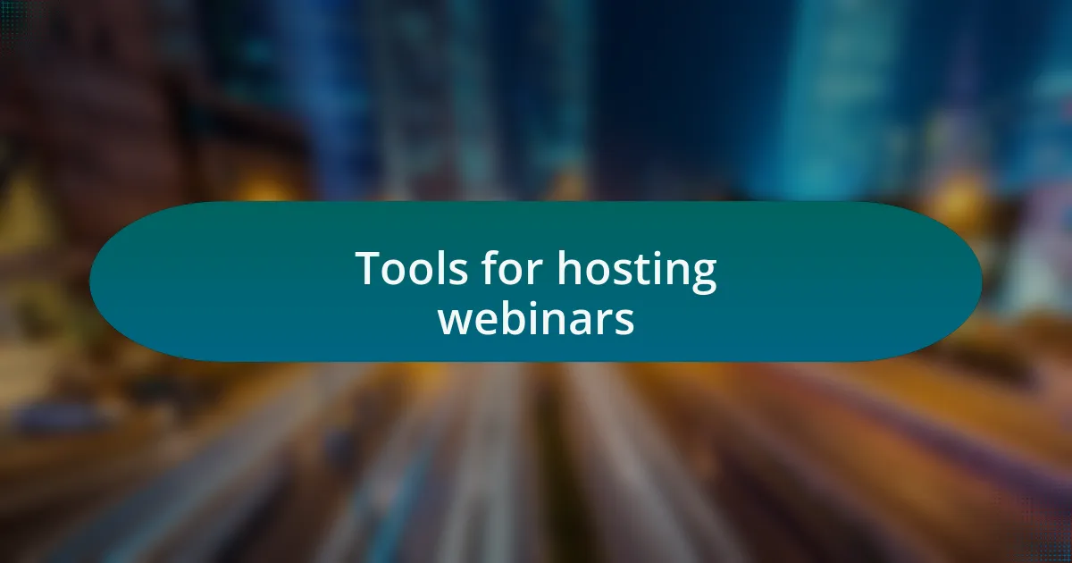 Tools for hosting webinars