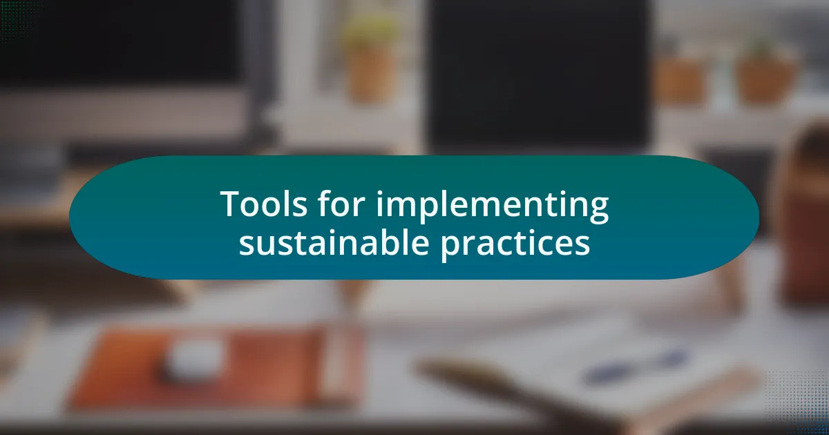 Tools for implementing sustainable practices