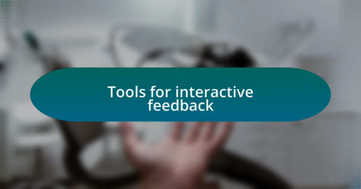 Tools for interactive feedback
