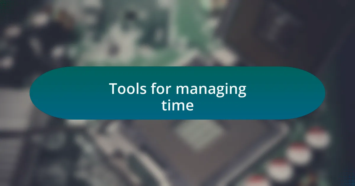 Tools for managing time