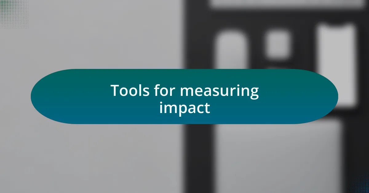 Tools for measuring impact
