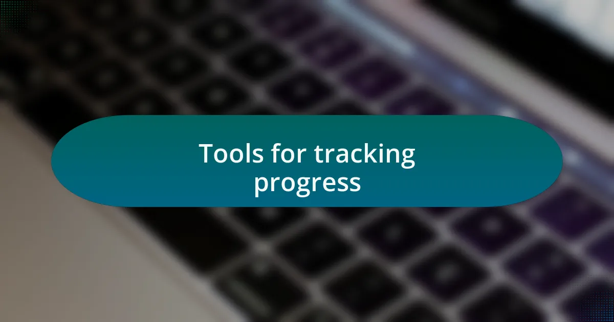 Tools for tracking progress
