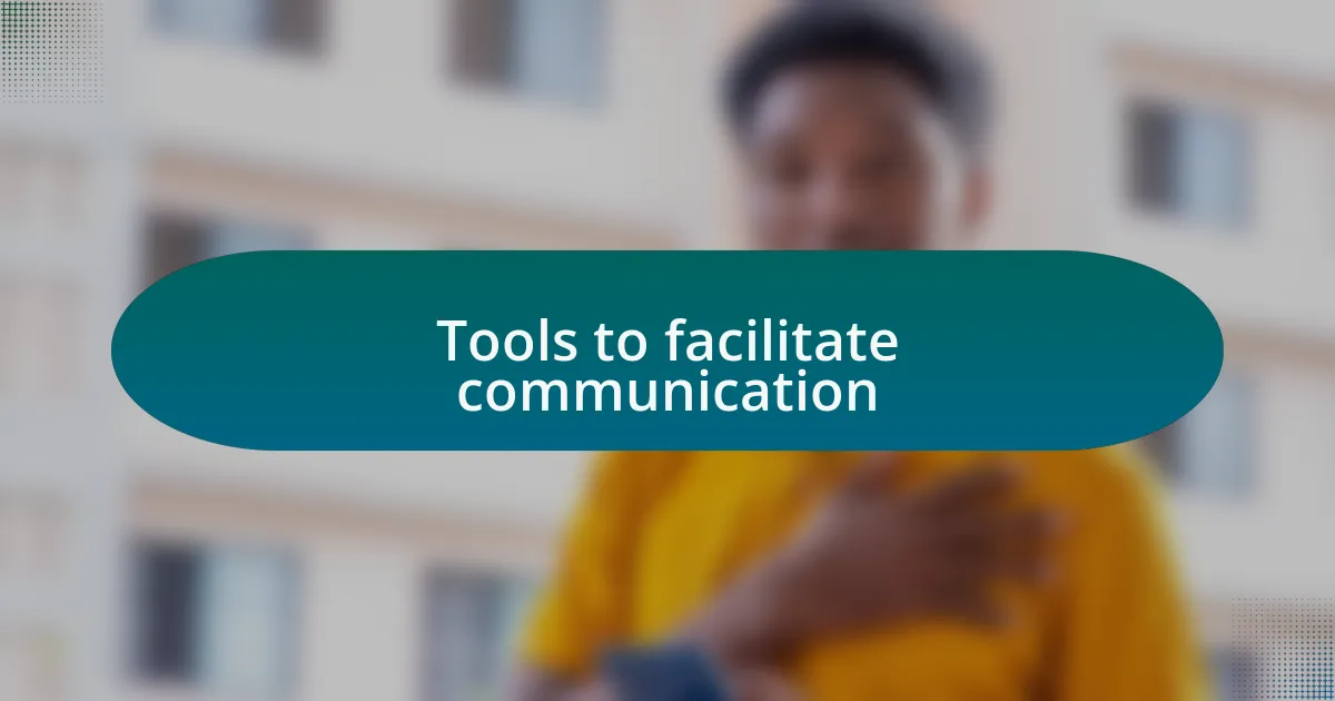 Tools to facilitate communication