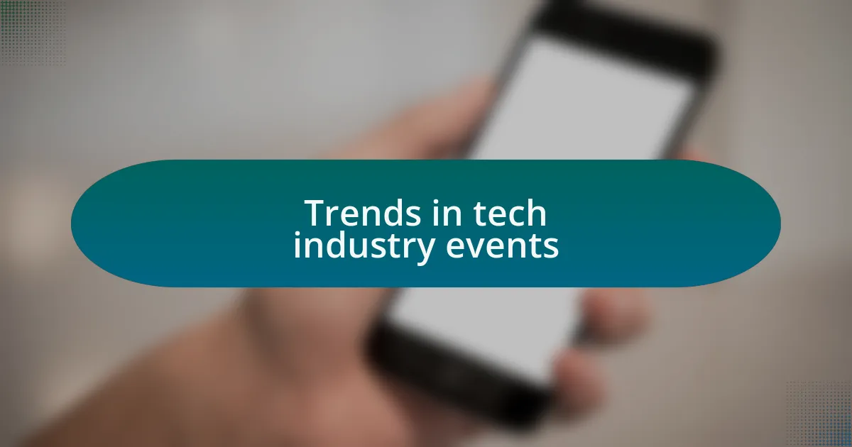 Trends in tech industry events