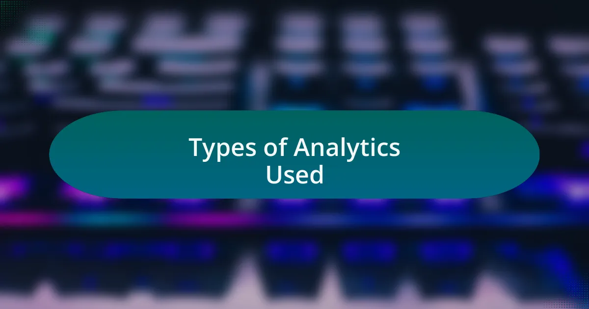 Types of Analytics Used