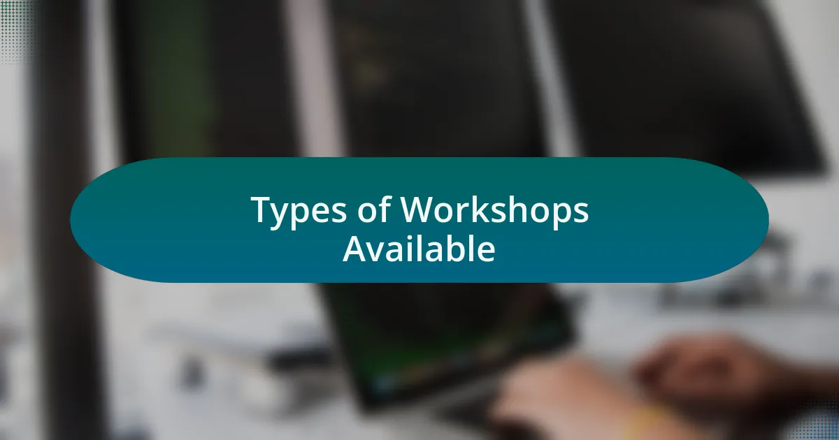 Types of Workshops Available