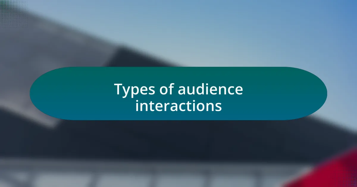 Types of audience interactions