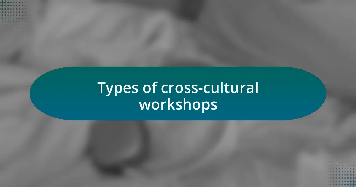 Types of cross-cultural workshops