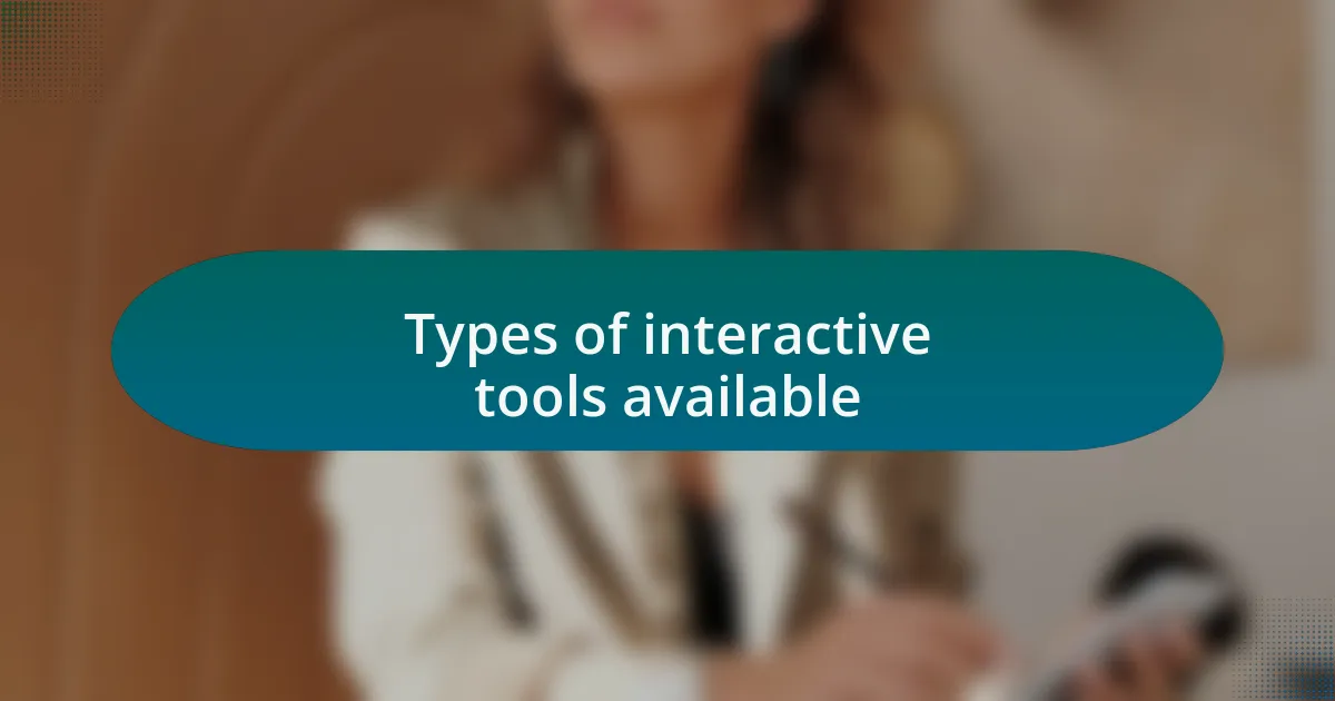 Types of interactive tools available