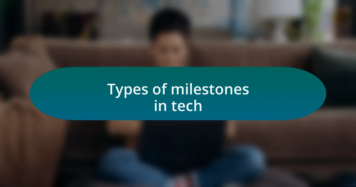Types of milestones in tech