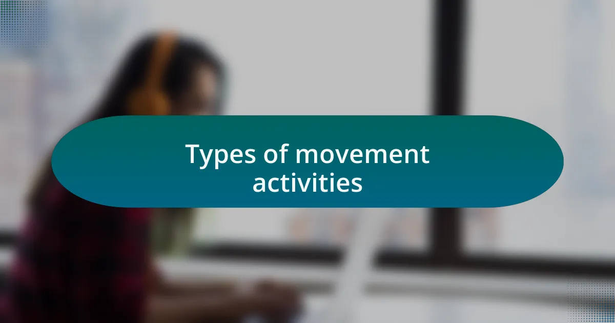 Types of movement activities