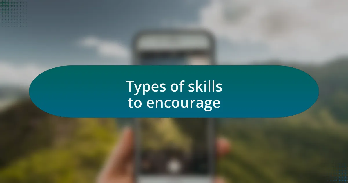 Types of skills to encourage