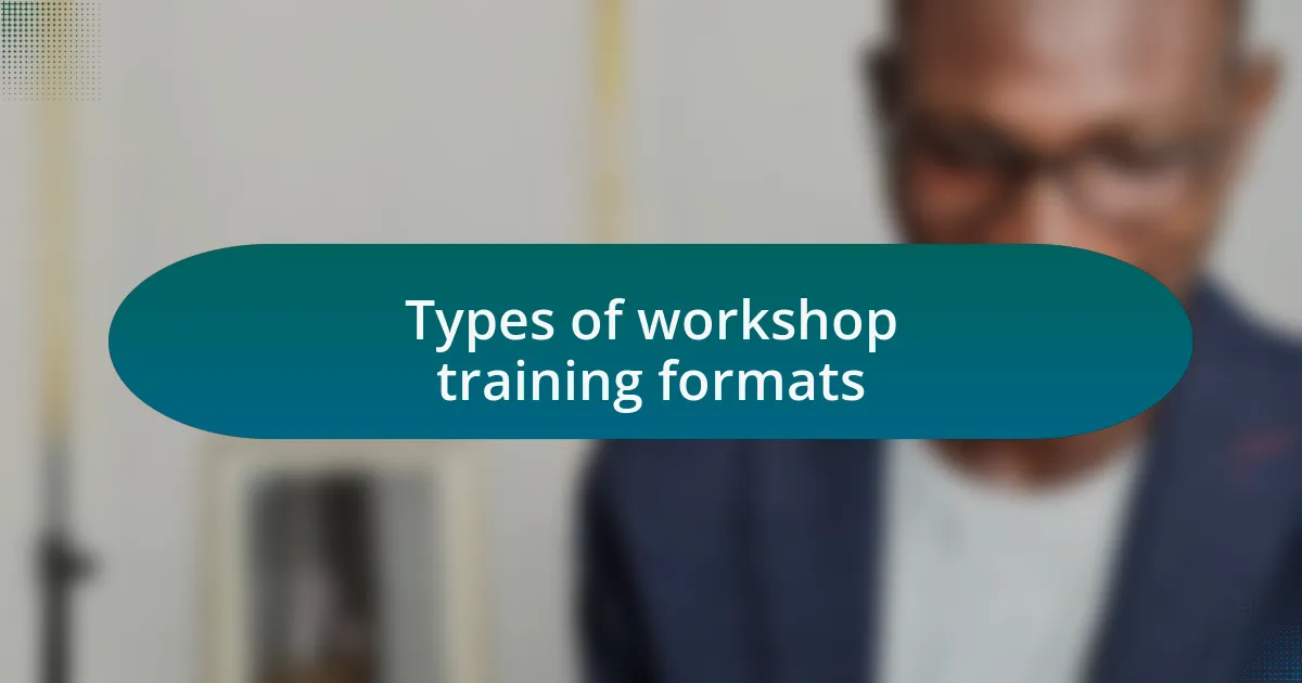 Types of workshop training formats