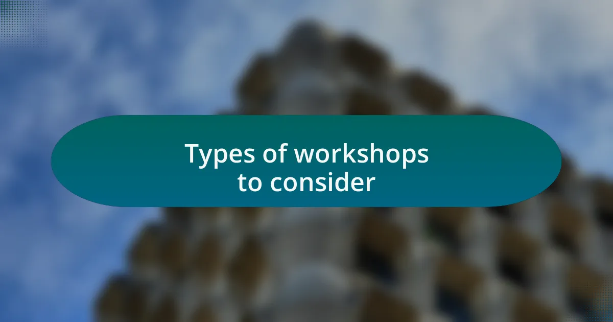 Types of workshops to consider