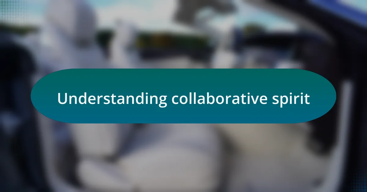 Understanding collaborative spirit