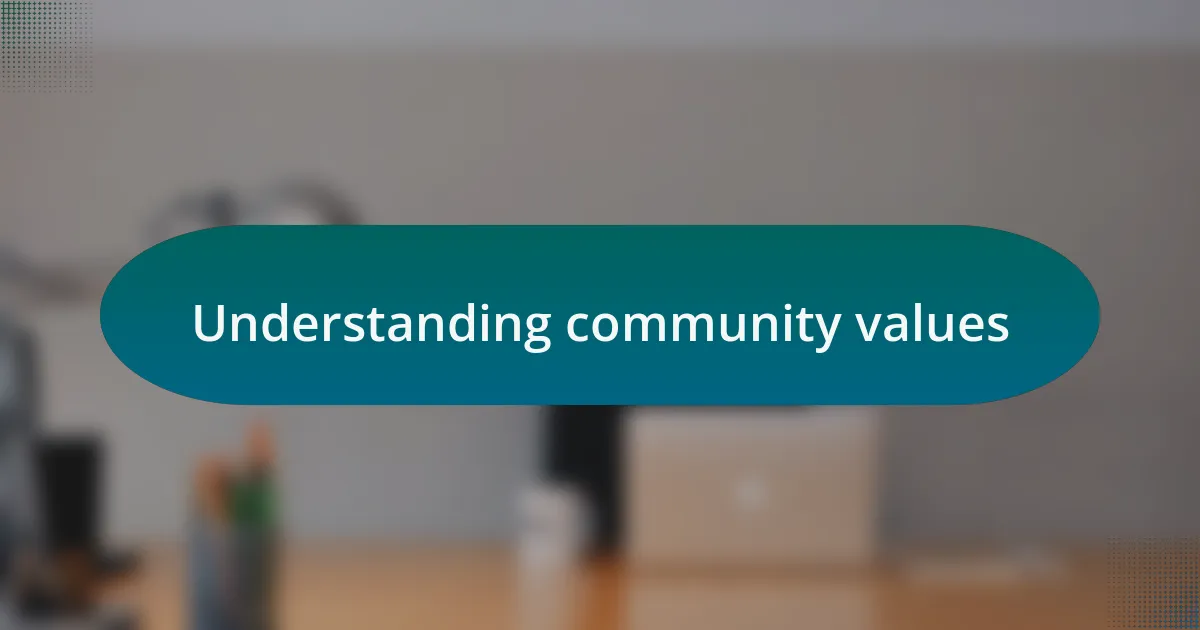 Understanding community values