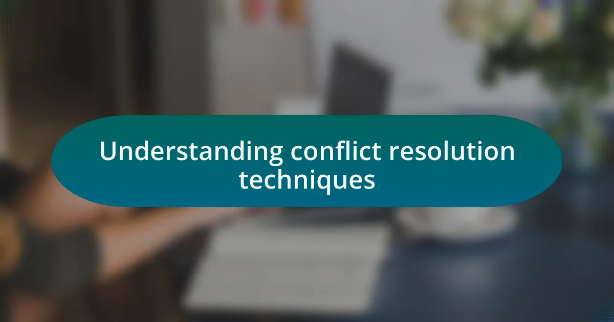 Understanding conflict resolution techniques