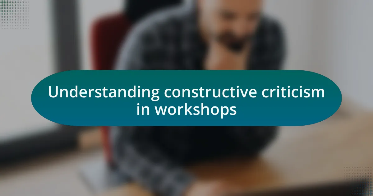 Understanding constructive criticism in workshops