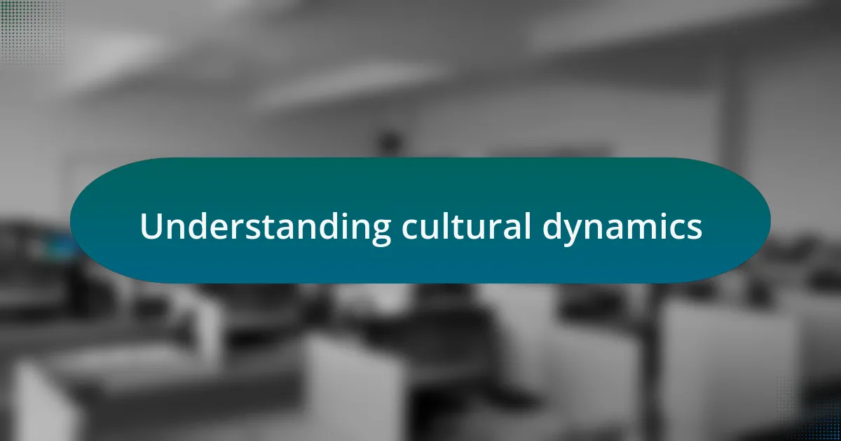 Understanding cultural dynamics
