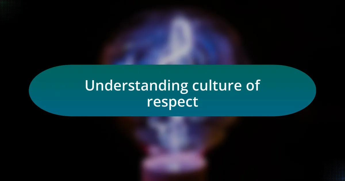 Understanding culture of respect