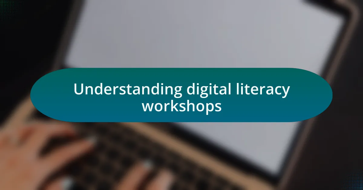 Understanding digital literacy workshops