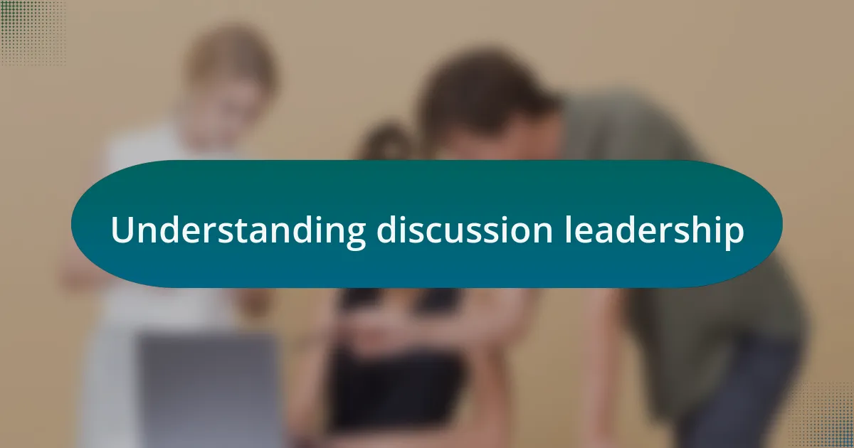 Understanding discussion leadership