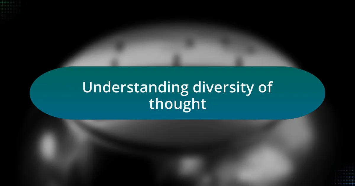 Understanding diversity of thought