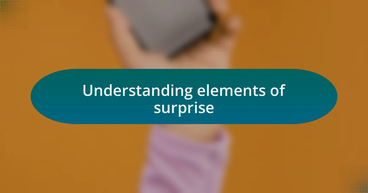 Understanding elements of surprise