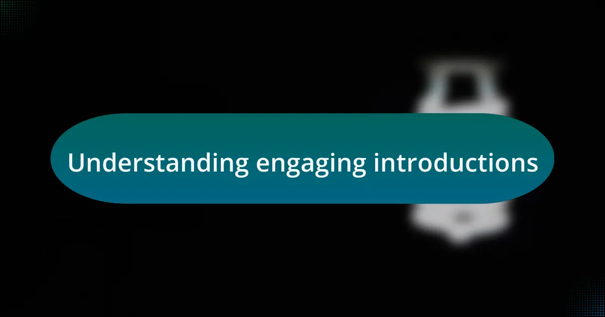 Understanding engaging introductions