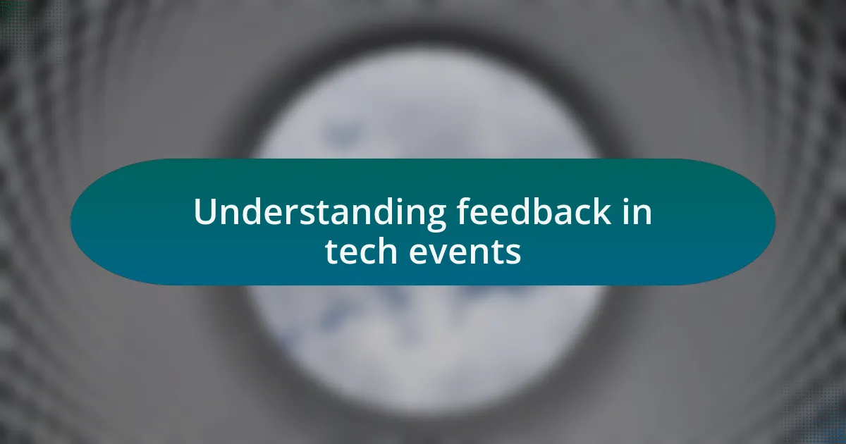 Understanding feedback in tech events