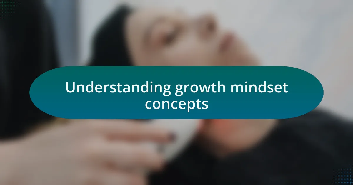 Understanding growth mindset concepts
