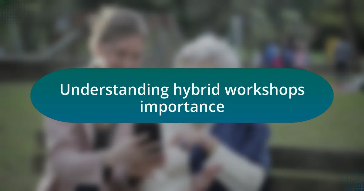 Understanding hybrid workshops importance