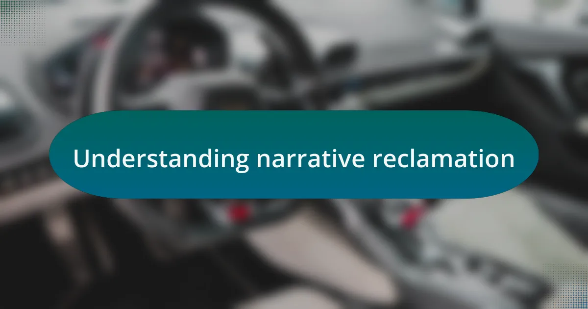 Understanding narrative reclamation