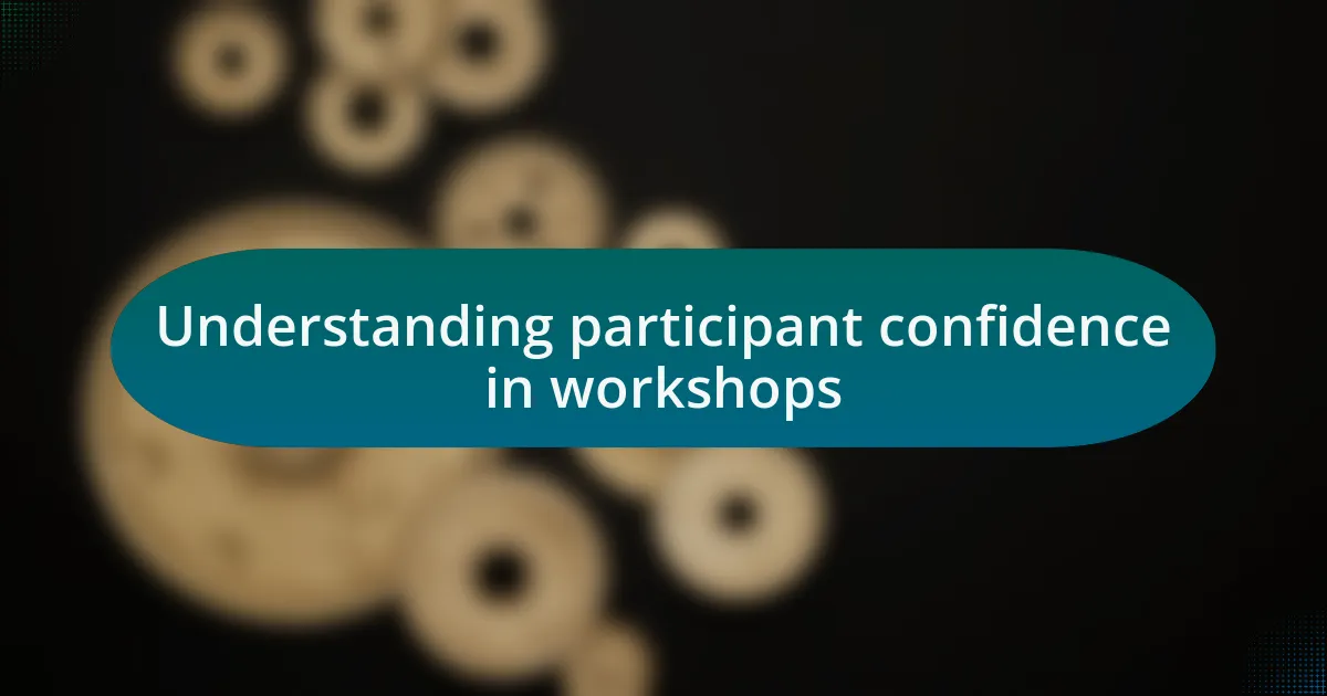 Understanding participant confidence in workshops