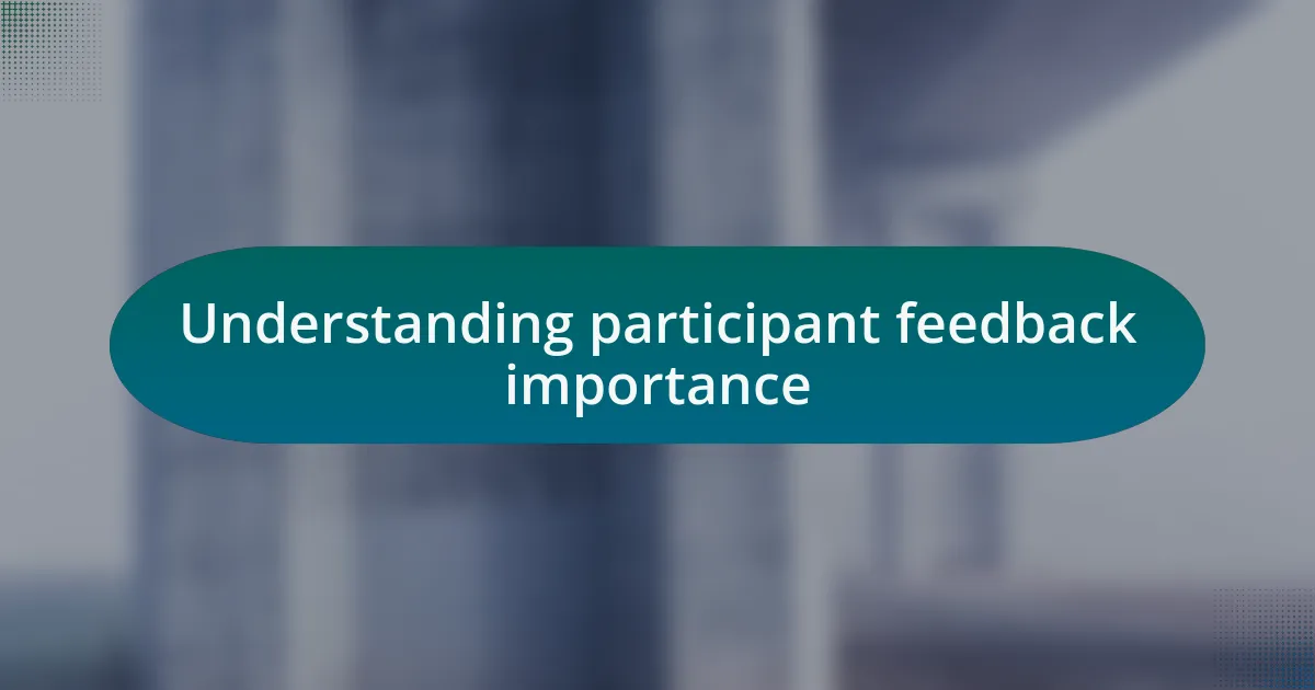 Understanding participant feedback importance