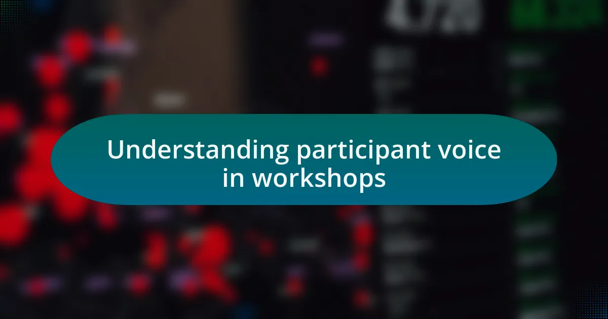 Understanding participant voice in workshops